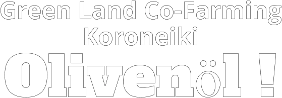 Green Land Co-Farming Koroneiki Olivenöl !